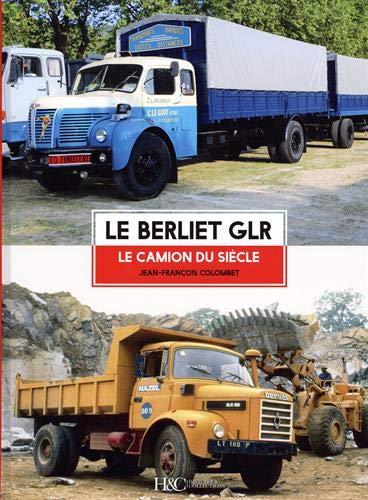 Le Berliet GLR : le camion du siècle