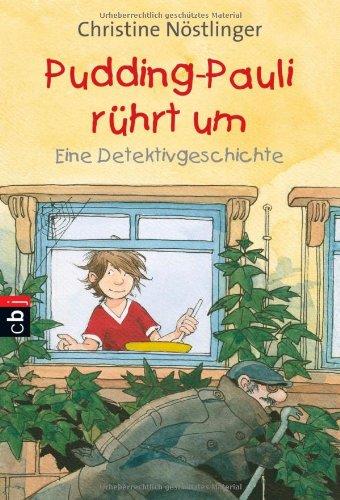 Pudding-Pauli rührt um: Eine Detektivgeschichte