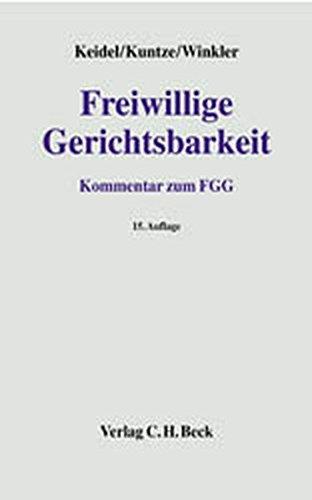 Freiwillige Gerichtsbarkeit: Kommentar zum Gesetz über die Angelegenheiten der freiwilligen Gerichtsbarkeit, Rechtsstand: 1. Juli 2002 (Grauer Kommentar)