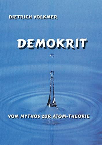 Demokrit: Vom Mythos zur Atom-Theorie