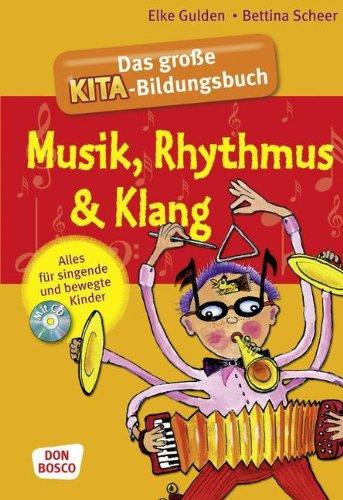 Das große Kita-Bildungsbuch Musik, Rhythmus & Klang: Alles für singende und bewegte Kinder