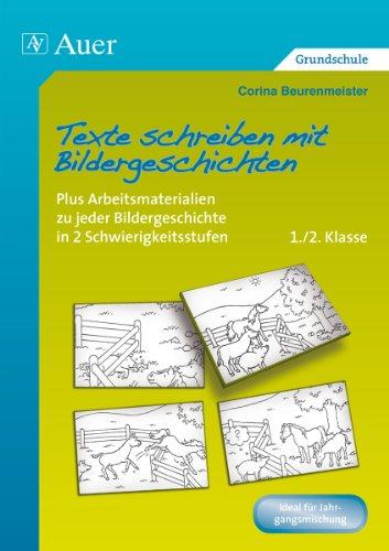 Texte schreiben mit Bildergeschichten 1.-2. Klasse: Plus Arbeitsmaterialien zu jeder Bildergeschichte in 2 Schwierigkeitsstufen