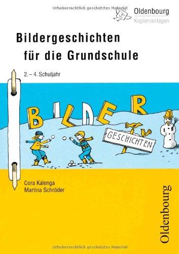 Bildergeschichten für die Grundschule: 2. - 4. Schuljahr