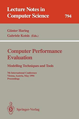 Computer Performance Evaluation: Modelling Techniques and Tools. 7th International Conference, Vienna, Austria, May 3 - 6, 1994. Proceedings (Lecture Notes in Computer Science, 794, Band 794)