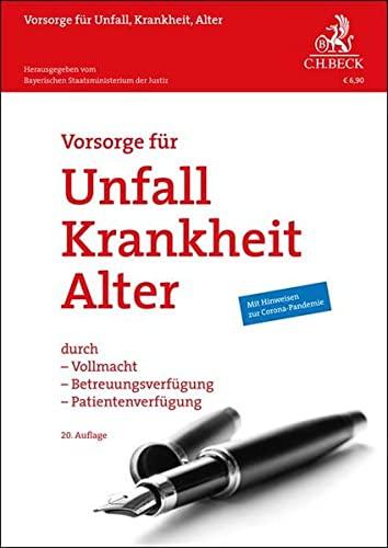 Vorsorge für Unfall, Krankheit, Alter: durch Vollmacht, Betreuungsverfügung, Patientenverfügung