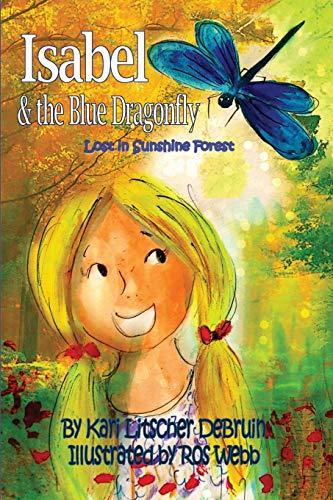 Isabel & The Blue Dragonfly: Lost in Sunshine Forest (Sunshine Forest Friends, Band 1)