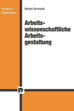 Arbeitswissenschaftliche Arbeitsgestaltung