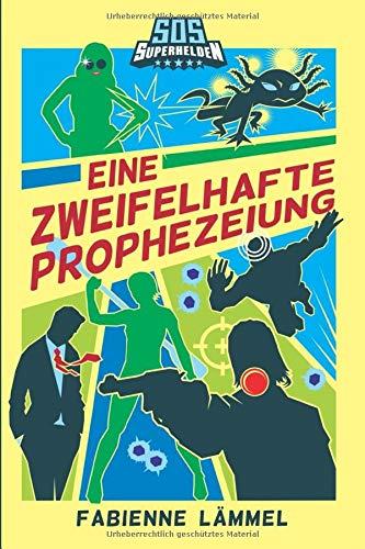 SOS-Superhelden: Eine zweifelhafte Prophezeiung