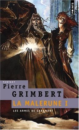 La Malerune. Vol. 1. Les armes de Garamont