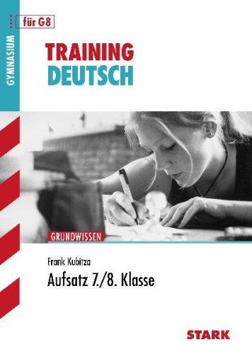 Training Deutsch Unterstufe / Aufsatz 7. / 8. Klasse: Grundwissen für G8