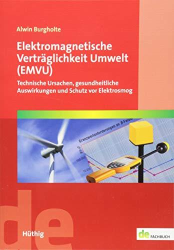 Elektromagnetische Verträglichkeit Umwelt (EMVU): Technische Ursachen, gesundheitliche Auswirkungen und Schutz vor Elektrosmog (de-Fachwissen)