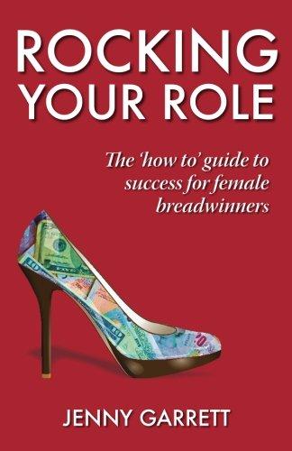 Rocking Your Role: The 'How To' guide to success for Female Breadwinners