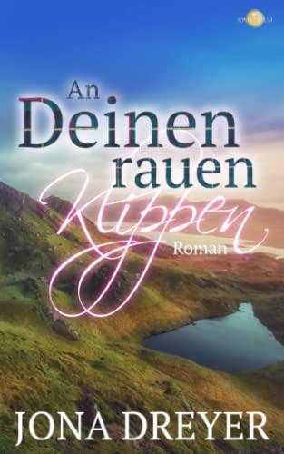 An deinen rauen Klippen: Scotland Romance