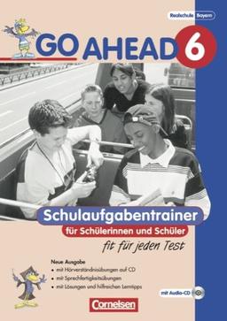 Go Ahead - Ausgabe für die sechsstufige Realschule in Bayern: 6. Jahrgangsstufe - Schulaufgabentrainer - Neubearbeitung: Mit CD und Lösungsheft