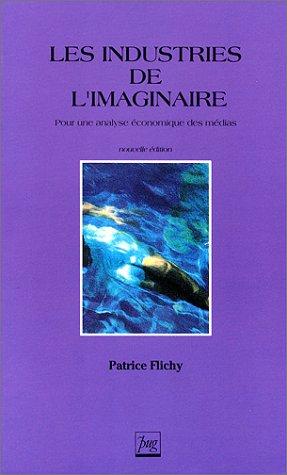 Les Industries de l'imaginaire : pour une analyse économique des médias