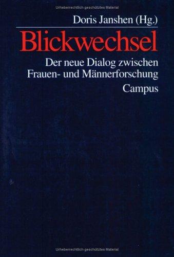 Blickwechsel: Sichtweisen auf die Frauen- und Männerforschung