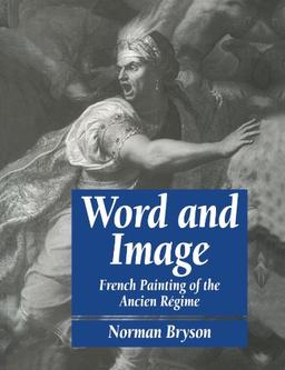 Word and Image: French Painting of the Ancien Régime: French Painting of the Ancien Regime (Cambridge Paperback Library)