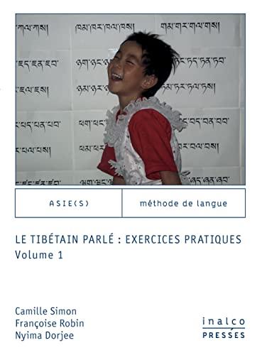 Le tibétain parlé : exercices pratiques. Vol. 1