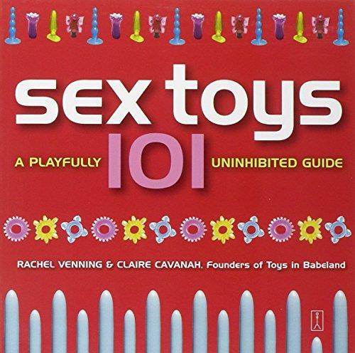 Sex Toys 101: A Playful Uninhibited Guide