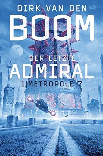 Der letzte Admiral 1: Metropole 7