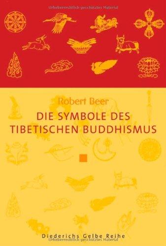 Die Symbole des tibetischen Buddhismus (Diederichs Gelbe Reihe)