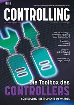 Die Toolbox des Controllers: Controllinginstrumente im Wandel: Sonderausgabe der Zeitschrift Controlling