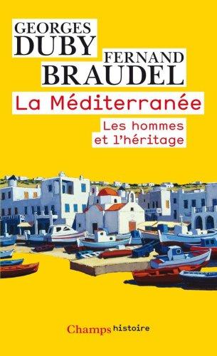 La Méditerranée. Les hommes et l'héritage