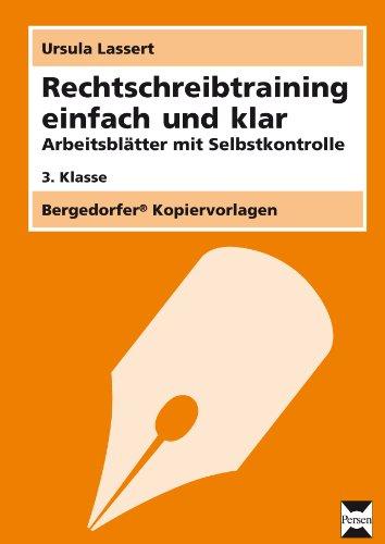 Rechtschreibtraining einfach und klar - 3. Klasse: Arbeitsblätter mit Selbstkontrolle