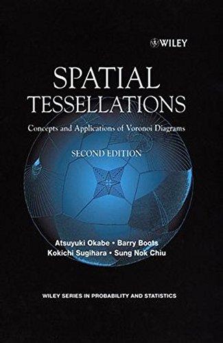 Spatial Tessallations: Concepts and Applications of Voronoi Diagrams (Wiley Series in Probability and Statistics)