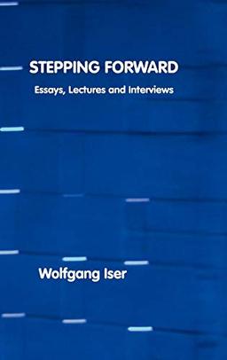 Stepping Forward: Essays, Lectures and Interviews