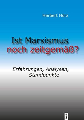 Ist Marxismus noch aktuell: Erfahrungen, Analysen, Standpunkte