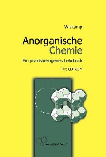 Anorganische Chemie: Ein praxisbezogenes Lehrbuch