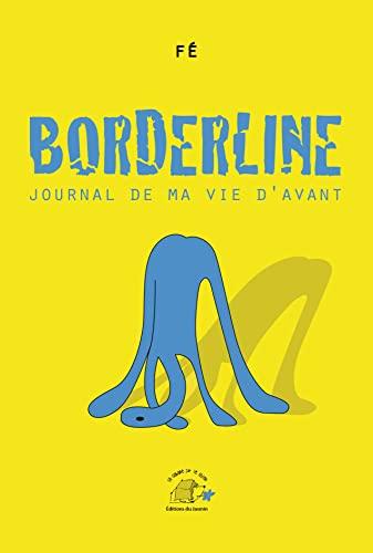 Borderline 1: Journal de ma vie d’avant