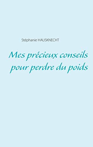 Mes précieux conseils pour perdre du poids