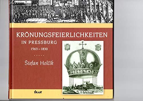 Krönungsfeierlichkeiten in Pressburg 1563-1830