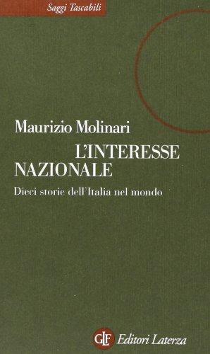 L'interesse nazionale. Dieci storie dell'Italia nel mondo (Saggi tascabili Laterza)