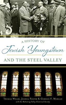 A History of Jewish Youngstown and the Steel Valley