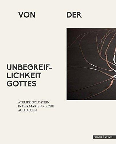 Von der Unbegreiflichkeit Gottes: Atelier Goldstein in der Marienkirche Aulhausen