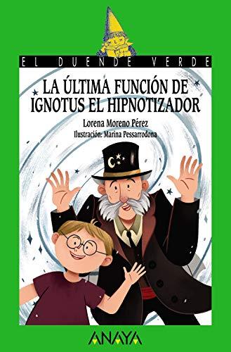 La última función de Ignotus el Hipnotizador (LITERATURA INFANTIL - El Duende Verde)