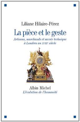 La pièce et le geste : artisans, marchands et savoir technique à Londres au XVIIIe siècle