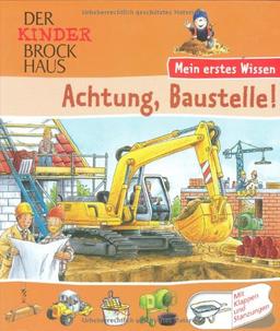 Der Kinder Brockhaus. Achtung, Baustelle!: Mein erstes Wissen