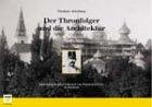 Der Thronfolger und die Architektur: Erzherzog Franz Ferdinand von Österreich-Este als Bauherr