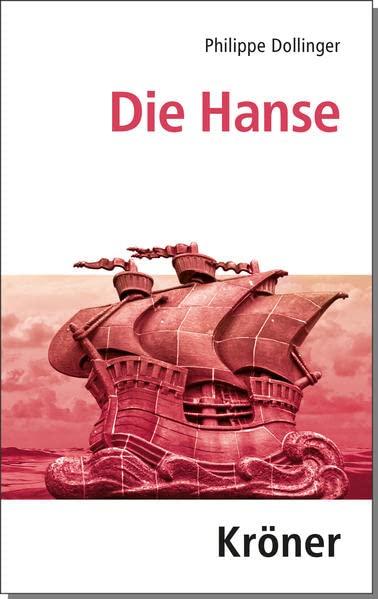 Die Hanse (Kröners Taschenausgaben (KTA))