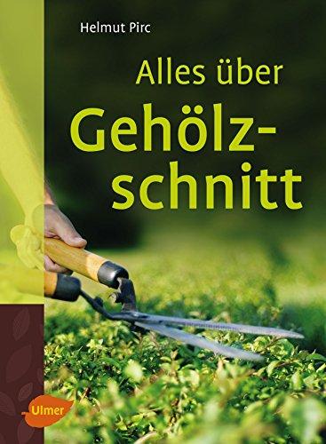 Alles über Gehölzschnitt: Ziergehölz-, Obst- und Formschnitt