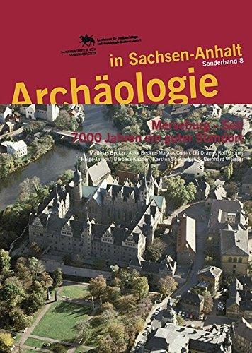 Archäologie in Sachsen-Anhalt / Merseburg - Seit 7000 Jahren ein guter Standort