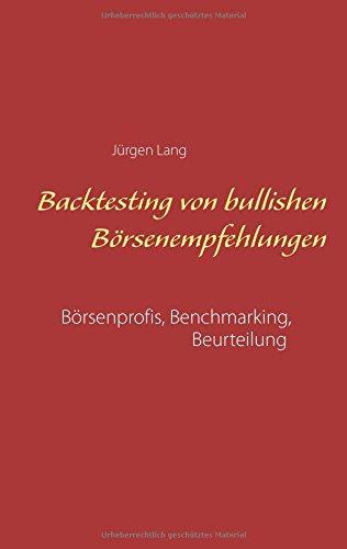 Backtesting von bullishen Börsenempfehlungen: Börsenprofis, Benchmarking, Beurteilung