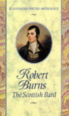 Robert Burns: The Scottish Bard (Illustrated Poetry Anthology)