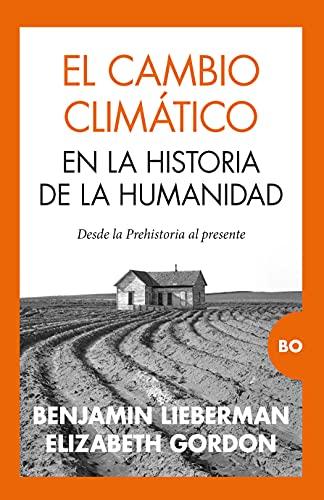 El cambio climático en la historia de la humanidad: Desde la prehistoria al presente (Bo)