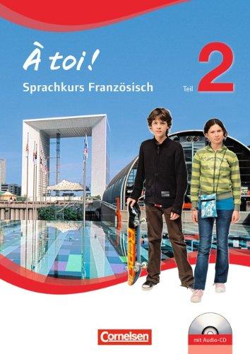 À toi! - Sprachkurs Französisch: Teil 2 - Arbeitsheft mit Audio-CD im MP3-Format