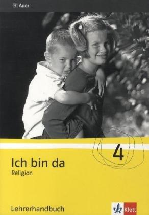 Ich bin da - Religion. Neubearbeitete Ausgabe für Nordrhein-Westfalen, Hessen, Hamburg, Niedersachsen / Lehrerhandbuch mit Kopiervorlagen 4. Klasse